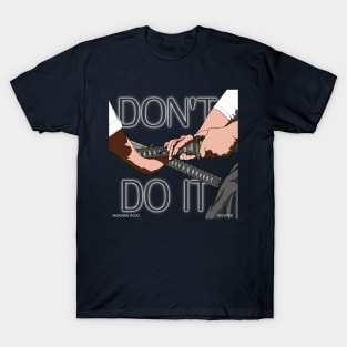 Don't do this ! T-Shirt